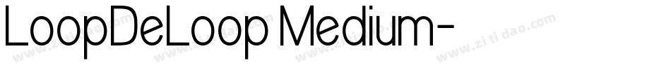 LoopDeLoop Medium字体转换